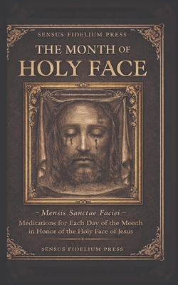 Coperta cărții 'The Month of the Holy Face - Father Fourault'