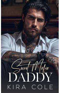 Coperta cărții 'Secret Mafia Daddy - Kira Cole'