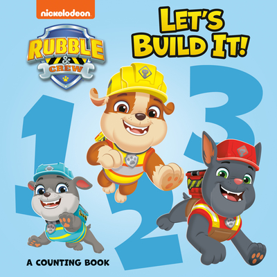 Let's Build It! a Counting Book (Paw Patrol: Rubble & Crew) - 
