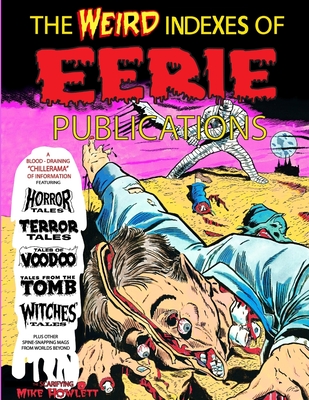 Coperta cărții 'The Weird Indexes of Eerie Publications - Mike Howlett'