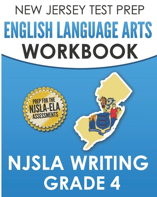 NEW JERSEY TEST PREP English Language Arts Workbook NJSLA Writing Grade 4 - J. Hawas