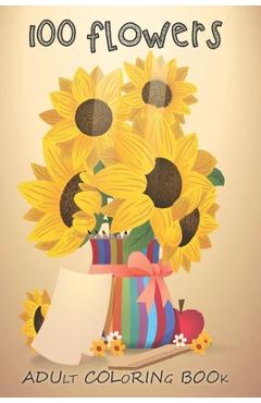 Coperta cărții 'Adult Flower Coloring Book: Journal - Notebook gifts, inspirational coloring books for adults, best colored pencils,'