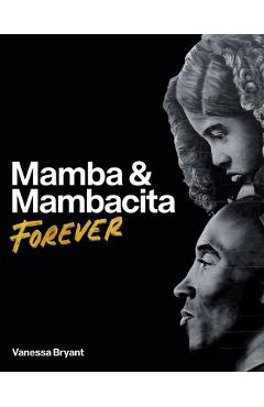 Coperta cărții 'Mamba & Mambacita Forever - Vanessa Bryant'