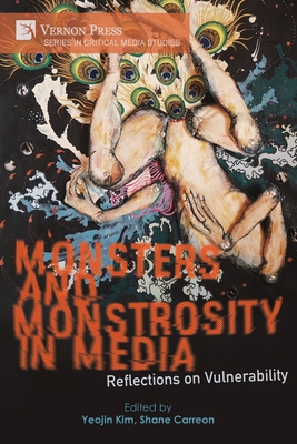 Coperta cărții 'Monsters and Monstrosity in Media: Reflections on Vulnerability - Yeojin Kim'