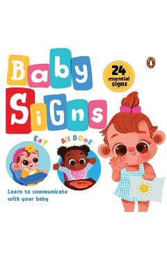 Coperta cărții 'Baby Signs: 24 Essential Baby Signs to Communicate with Your Baby Perfect Gift for New Parents [Penguin Early Learning'