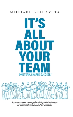It's All About Your Team: One Team. Shared Success.℠ - Michael Giaramita