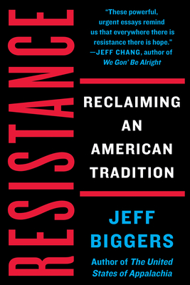 Coperta cărții 'Resistance: Reclaiming an American Tradition - Jeff Biggers'