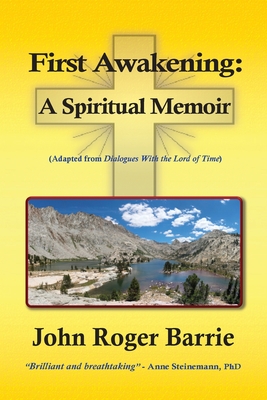First Awakening - A Spiritual Memoir - John Roger Barrie