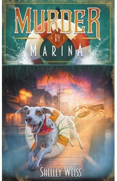 Murder by Marina - Shelley Weiss
