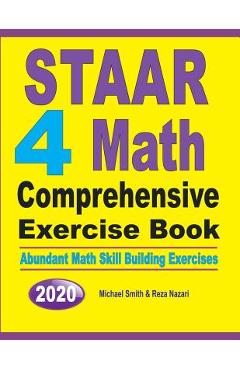 Coperta cărții 'STAAR 4 Math Comprehensive Exercise Book: Abundant Math Skill Building Exercises - Michael Smith'