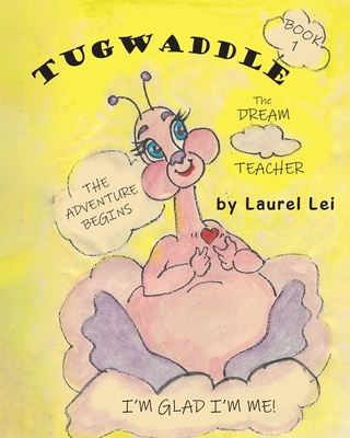 Tugwaddle: The Dream Teacher - Laurel Lei