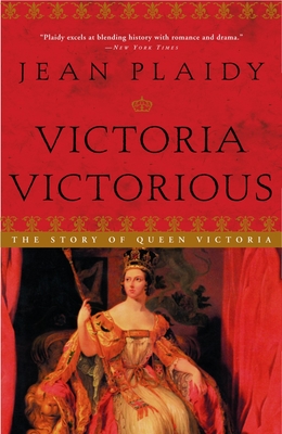 Victoria Victorious: The Story of Queen Victoria - Jean Plaidy