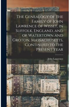 Coperta cărții 'The Genealogy of the Family of John Lawrence of Wisset, in Suffolk, England, and of Watertown and Groton,'