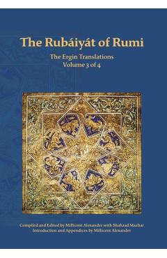 Coperta cărții 'The Rubaiyat of Rumi, The Ergin Translations, Volume 3 - Mevlana Jalaluddin Rumi'