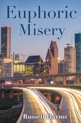 Euphoric Misery: A Journey Through Bipolar Depression in Corporate America - Russell Harms