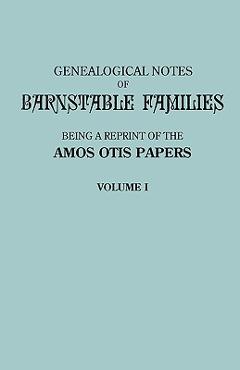 Coperta cărții 'Genealogical Notes of Barnstable Families. Volume I [Massachusetts] - Amos Otis'