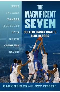 Coperta cărții 'The Magnificent Seven: College Basketball's Blue Bloods - Mark Mehler'