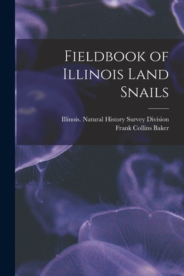 Fieldbook of Illinois Land Snails - 