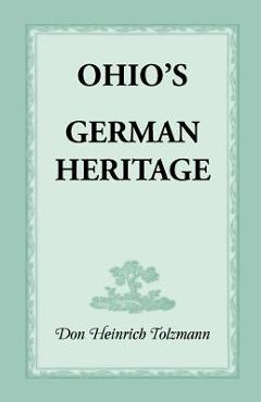 Coperta cărții 'Ohio's German Heritage - Don Heinrich Tolzmann'