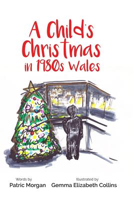 A Child's Christmas in 1980s Wales - Gemma Elizabeth Collins