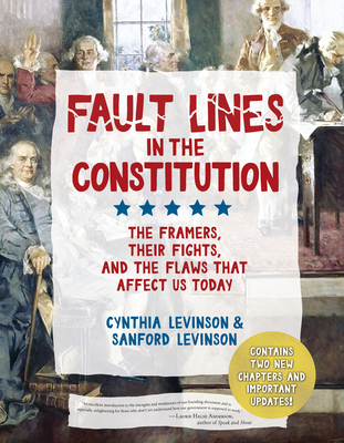Fault Lines in the Constitution (Third Edition): The Framers, Their Fights, and the Flaws That Affect Us Today - Cynthia Levinson
