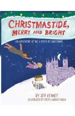Coperta cărții 'Christmastide, Merry and Bright: An Adventure of the 12 Days of Christmas - Jeff Kenney'