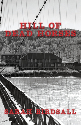 Hill of Dead Horses - Sarah Birdsall