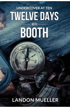Coperta cărții 'Twelve Days With Booth - Landon Mueller'