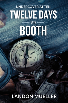 Coperta cărții 'Twelve Days With Booth - Landon Mueller'