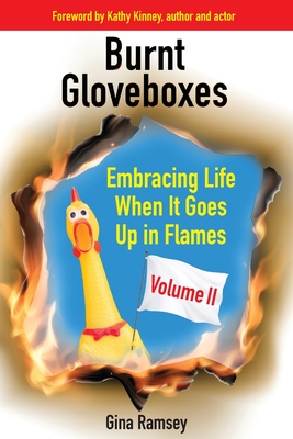 Burnt Gloveboxes II: Embracing Life When It Goes Up in Flames - Gina Ramsey