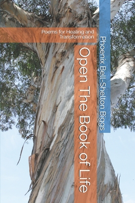 Open The Book of Life: Poems for Healing and Transformation - Shiloh Hoffman M. Div