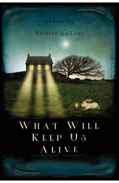 Coperta cărții 'What Will Keep Us Alive - Kristin Latour'