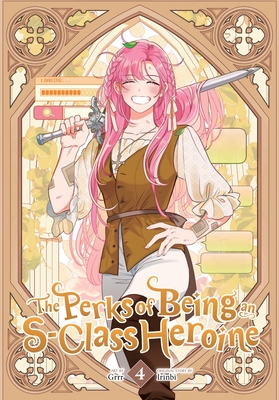 The Perks of Being an S-Class Heroine, Vol. 4 -