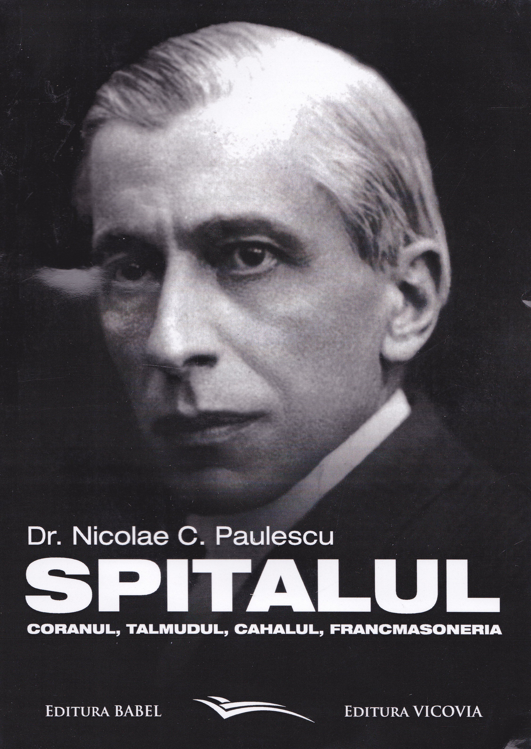 Spitalul, Coranul, Talmudul, Cahalul, Francmasoneria - Nicolae C. Paulescu