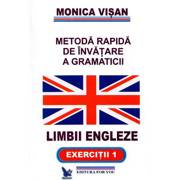 Metoda rapida de invatare a gramaticii limbii engleze. Vol. 1+2+3 - Monica Visan