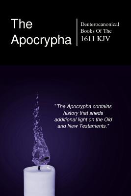 The Apocryphal, Deuterocanonical Books: From The King James Version Of 1611 - Wisdom Books