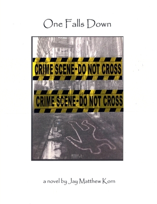 One Falls Down - Jay Matthew Korn