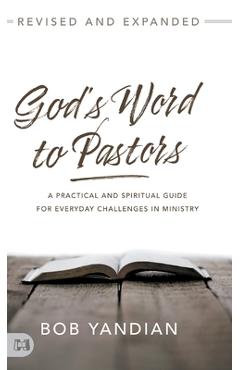 Coperta cărții 'God's Word to Pastors Revised and Expanded: A Practical and Spiritual Guide for Everyday Challenges in Ministry - Bob'