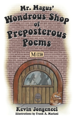 Mr. Magus' Wondrous Shop of Preposterous Poems - Frank A. Mariani