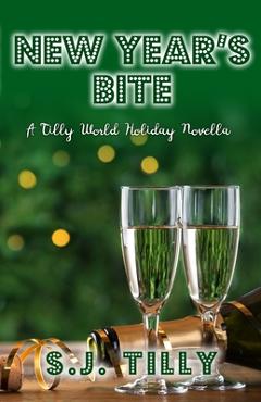 Coperta cărții 'New Year's Bite: A Tilly World Holiday Novella - S. J. Tilly'