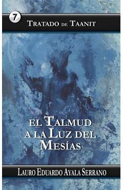 Coperta cărții 'Tratado de Taanit: El Talmud a la Luz del Mesias - Lauro Eduardo Ayala Serrano'
