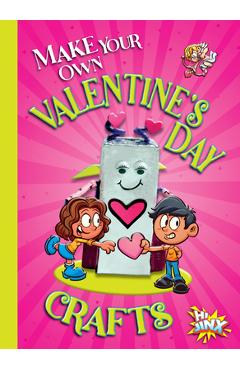 Coperta cărții 'Make Your Own Valentine's Day Crafts - Kayla Rossow'