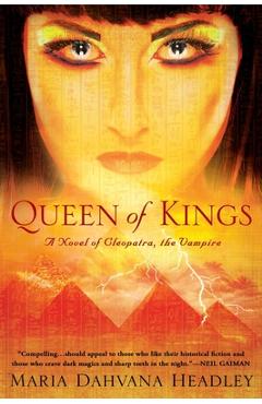 Coperta cărții 'Queen of Kings: A Novel of Cleopatra, the Vampire - Maria Dahvana Headley'