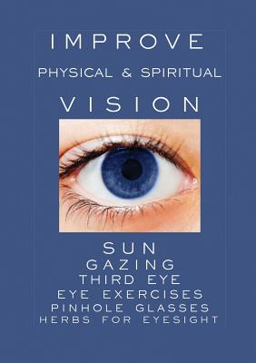 Improve Physical and Spiritual Vision - Shé D'montford