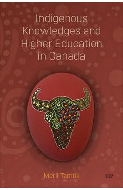 Coperta cărții 'Indigenous Knowledges and Higher Education in Canada - Merli Tamtik'