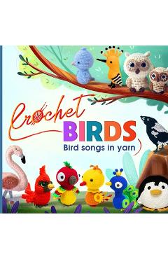 Coperta cărții 'Crochet Birds: Bird songs in yarn - Alfie Walsh'