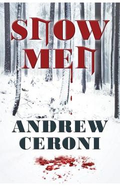 Coperta cărții 'Snow Men - Andrew Ceroni'
