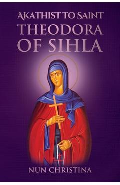 Coperta cărții 'Akathist to Saint Theodora of Sihla - Anna Skoubourdis'