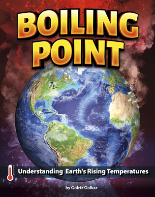 Coperta cărții 'Boiling Point: Understanding Earth's Rising Temperatures - Golriz Golkar'
