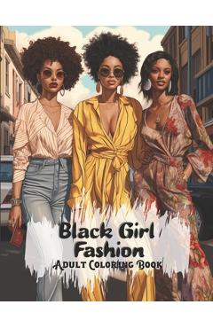 Coperta cărții 'Black Girl Fashion Adult Coloring Book: African American Women Coloring Book For Adults And Teens With Chic Outfits And'